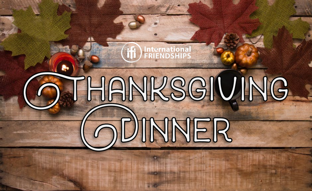 Thanksgiving Dinner Cincinnati, Ohio International Friendships, Inc